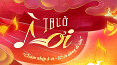 Hát ru: “Viên ngọc sáng” khơi nguồn nghệ thuật dân gian Việt