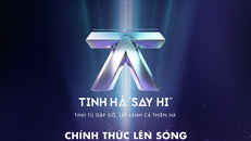 “Tinh Hà ‘Say Hi’” ấn định lên sóng tháng 7/2026, mở rộng Vũ trụ “Say Hi” với quy mô mới