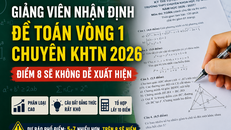 Đề Toán vòng 1 Chuyên KHTN 2026: Phân loại mạnh ở bất đẳng thức và tổ hợp