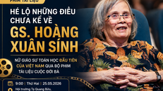 Hé lộ những điều chưa kể về GS. Hoàng Xuân Sính - nữ giáo sư Toán học đầu tiên của Việt Nam qua bộ phim tài liệu cuộc đời bà