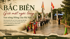 Bắc Biên - Giữ một ngôi làng ven sông Hồng của Hà Nội 