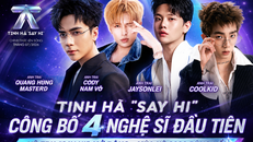 Anh Trai Quang Hùng MasterD, Cody Nam Võ, Jaysonlei, CoolKid: Dàn nghệ sĩ sở hữu loạt thành tích nổi bật đổ bộ Tinh Hà “Say Hi” 