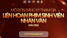 Liên hoan phim sinh viên Nhân Văn năm 2026 chính thức mở nhận tác phẩm dự thi