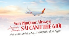 Infographic: Bức tranh về Sun PhuQuoc Airways sau gần 1 năm hoạt động 