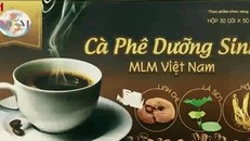 Công ty đa cấp MLM: Mua hộp cafe 60.000 đồng bán... 540.000 đồng