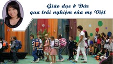 Giáo dục ở Đức qua trải nghiệm của mẹ Việt