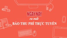 Ngày Nay ra mắt báo thu phí trực tuyến