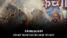 Ấn Độ những ngày đại dịch – Còn bức tranh nào chưa được vén màn?