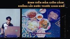 Sinh viên mùa giãn cách: Không lùi bước trước gian khó