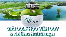 Giải golf 'Học viên CGV & Những người bạn lần thứ I năm 2022' chuẩn bị khởi tranh