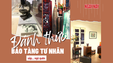 ‘Đánh thức’ những bảo tàng tư nhân sắp... ngủ quên