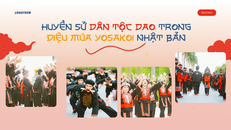 Huyền sử dân tộc Dao trong điệu múa yosakoi Nhật Bản