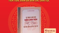 Lan tỏa nội dung cuốn sách của Tổng Bí thư Nguyễn Phú Trọng về phát triển văn hóa