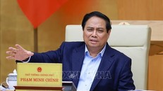 Thủ tướng: Khẩn trương hoàn thiện việc sắp xếp tổ chức bộ máy, chuẩn bị sắp xếp địa giới hành chính