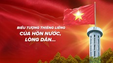 Biểu tượng thiêng liêng của hồn nước, lòng dân