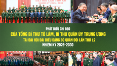 Phát biểu chỉ đạo của Tổng Bí thư Tô Lâm, Bí thư Quân ủy Trung ương tại Đại hội đại biểu Đảng bộ Quân đội lần thứ 12, nhiệm kỳ 2025-2030