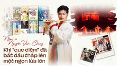 Nhạc sĩ Nguyễn Văn Chung: Khi “que diêm” đã bắt đầu thắp lên một ngọn lửa lớn
