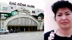 Bà trùm Phúc 'bồ' 'thét ra lửa' ám ảnh tiểu thương chợ Đồng Xuân