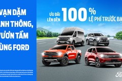 Ford Việt Nam Cùng Hệ Thống Đại Lý Triển Khai Chương Trình Vạn Dặm Hanh Thông, Vươn Tầm Cùng Ford, Hỗ Trợ Lên Đến 100% Lệ Phí Trước Bạ