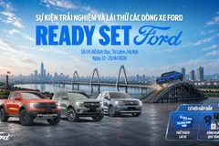 Ford Việt Nam đưa triết lý Ready Set Ford đến gần khách hàng qua chuỗi trải nghiệm và lái thử trên toàn quốc