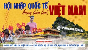 50 năm Việt Nam gia nhập UNESCO: Khơi nguồn nội lực văn hóa, định hình vị thế kiến tạo | Kỳ 3: Hội nhập quốc tế bằng bản lĩnh Việt Nam