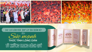 Giữ lửa văn hóa, đắp lũy đại đoàn kết - Bài 3: Sức mạnh thức tỉnh lòng dân từ những trang sách quý