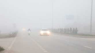 Cảnh báo sương mù tiếp tục xuất hiện ở Bắc Bộ, Bắc Trung Bộ.