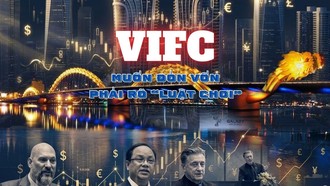 Trung tâm tài chính Quốc tế Việt Nam: Muốn đón vốn, phải rõ "luật chơi"