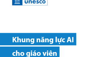 Tham khảo Khung năng lực AI của UNESCO dành cho giáo viên: xác định những kiến thức và kỹ năng cần thiết khi đưa AI vào giáo dục