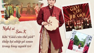 Nghệ sĩ Sơn.K: Khi "Giải cứu thế giới" thắp lại nhịp gõ xoan trong lòng người trẻ