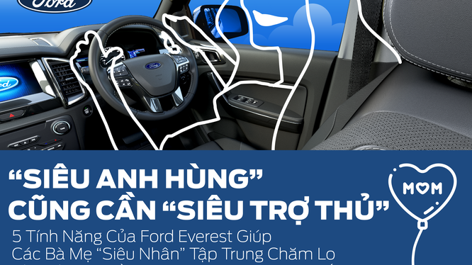 5 tính năng của Ford Everest được coi là trợ thủ đắc lực của dành cho các bà mẹ