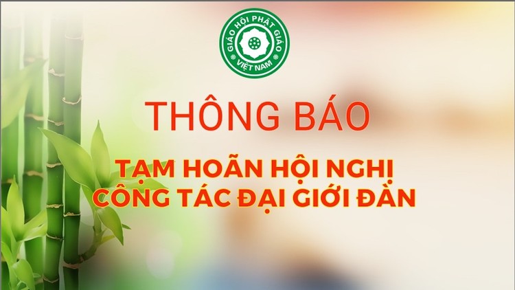 Thông báo tạm hoãn Hội nghị công tác Đại giới đàn