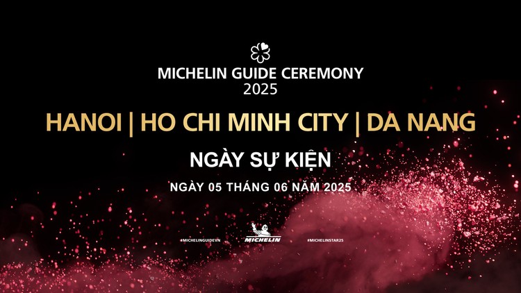 MICHELIN Guide công bố sự kiện vinh danh ẩm thực Hà Nội, TP.HCM và Đà Nẵng 2025