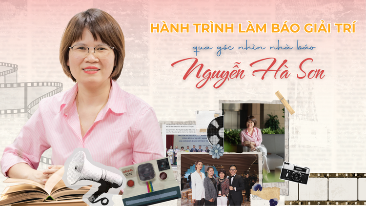 Hành trình làm báo Giải trí qua góc nhìn nhà báo Nguyễn Hà Sơn