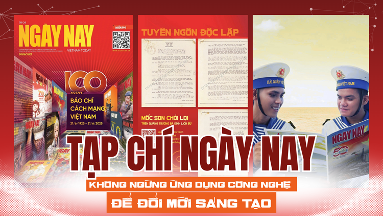 Tạp chí Ngày Nay: Không ngừng ứng dụng công nghệ để đổi mới sáng tạo