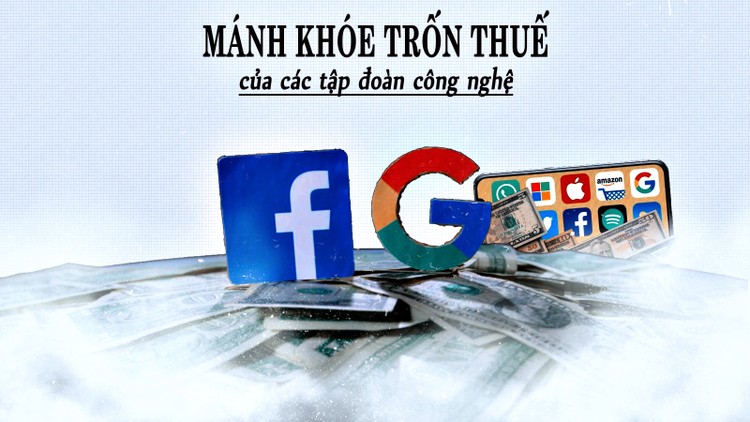 Mánh khóe trốn thuế của các tập đoàn công nghệ