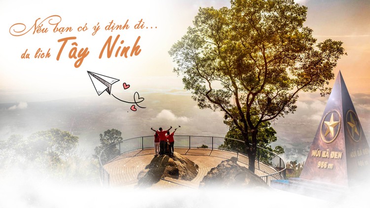 Note vào cuốn sổ tay những thông tin này nếu bạn có ý định đi du lịch Tây Ninh Note vào cuốn sổ tay những thông tin này nếu bạn có ý định đi du lịch Tây Ninh