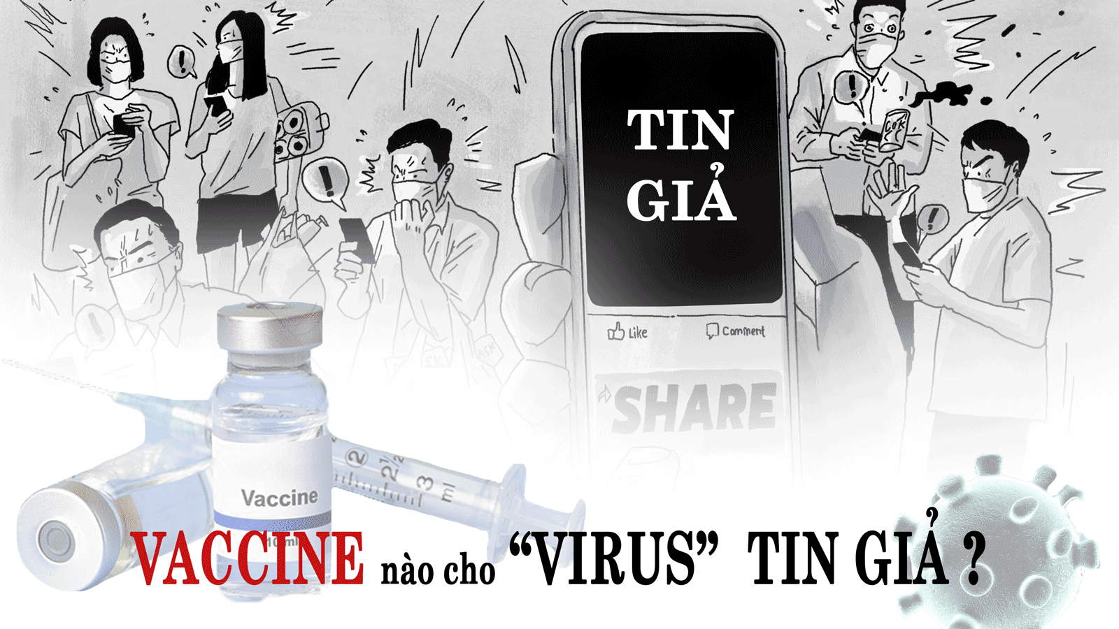 Vaccine nào cho ‘Virus’ tin giả ? Vaccine nào cho ‘Virus’ tin giả ?