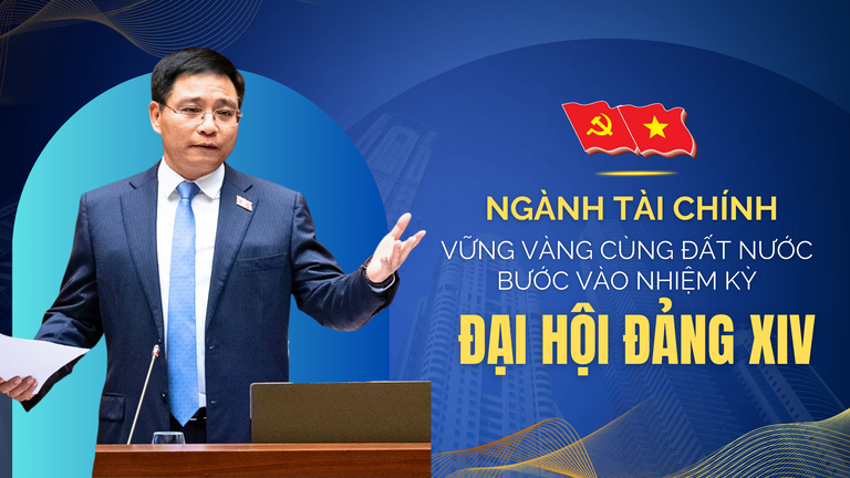 Ngành Tài chính vững vàng cùng đất nước bước vào nhiệm kỳ Đại hội Đảng XIV