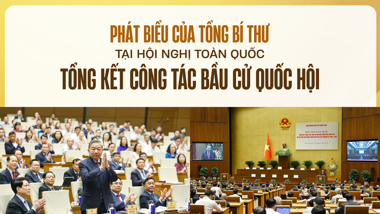 Phát biểu của Tổng Bí thư tại Hội nghị toàn quốc tổng kết công tác bầu cử Quốc hội