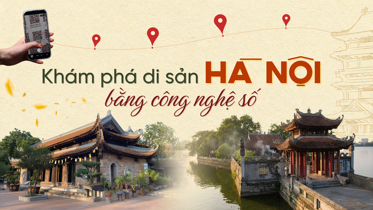 Khám phá di sản Hà Nội bằng công nghệ số