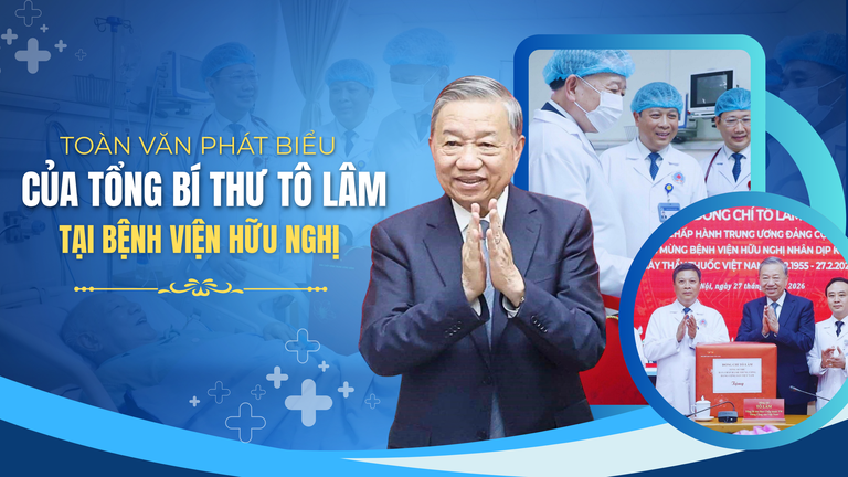 Toàn văn phát biểu của Tổng Bí thư Tô Lâm tại Bệnh viện Hữu Nghị