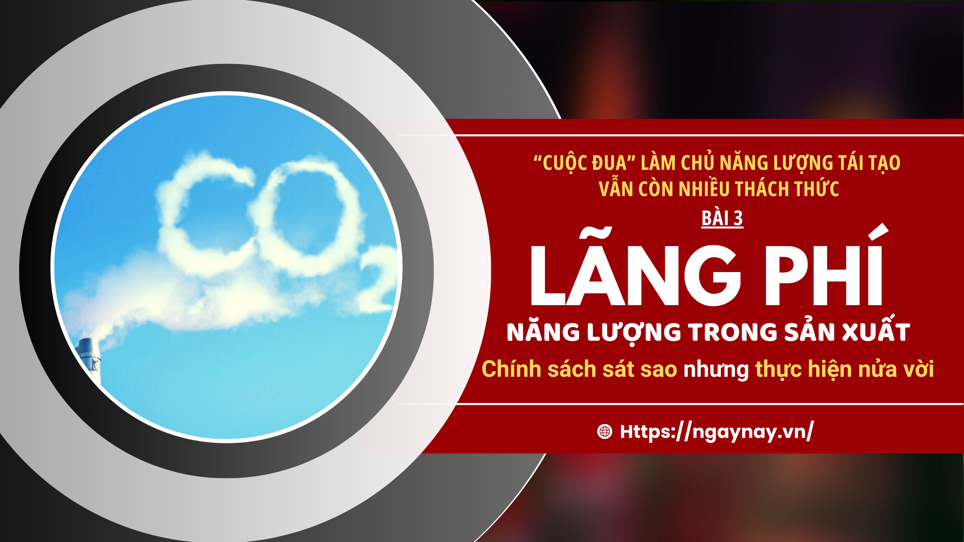 “Cuộc đua” làm chủ năng lượng tái tạo còn nhiều thách thức - Bài 3: Lãng phí năng lượng sản xuất