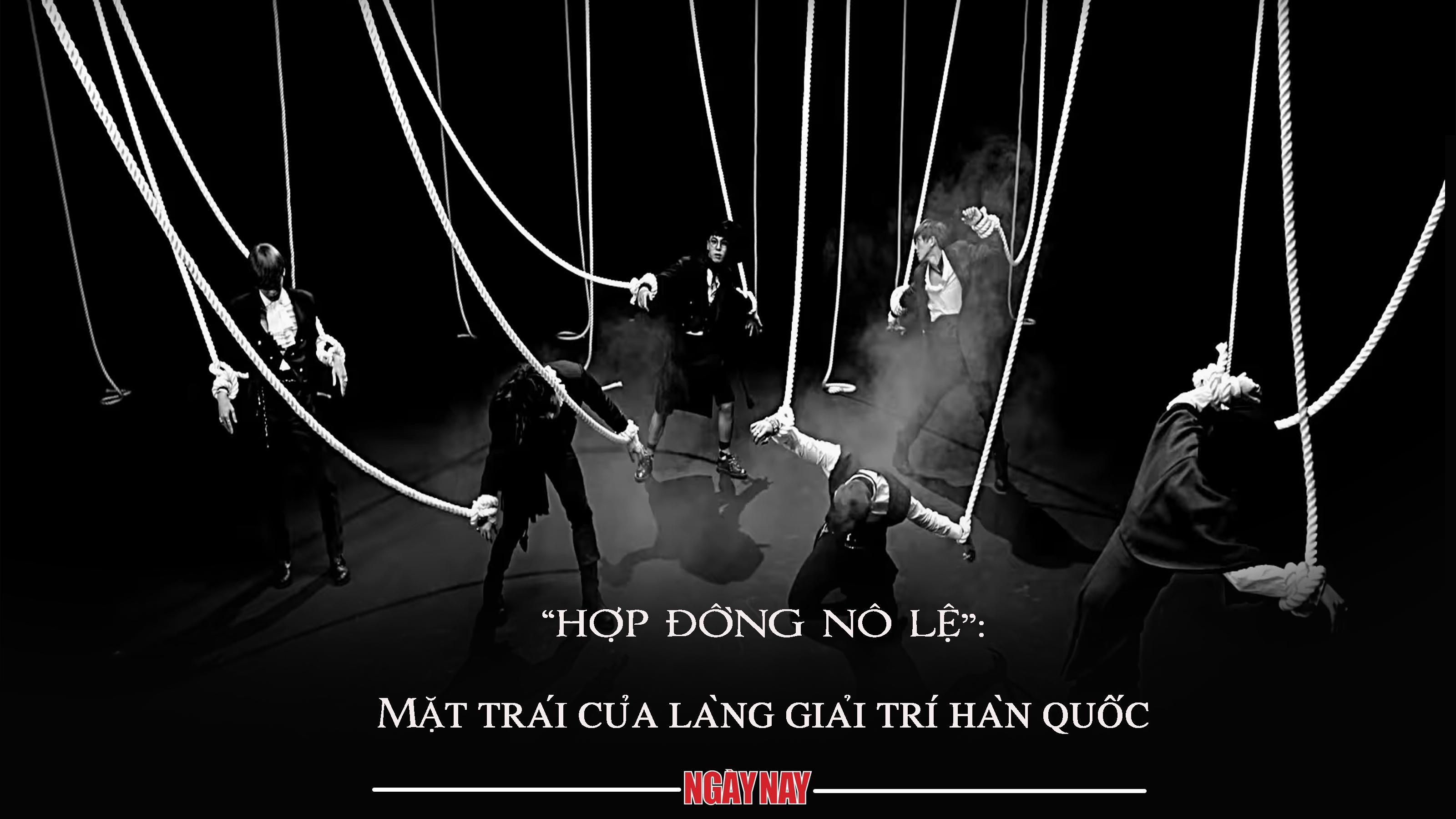 'Hợp đồng nô lệ': Mặt trái của làng giải trí Hàn Quốc 