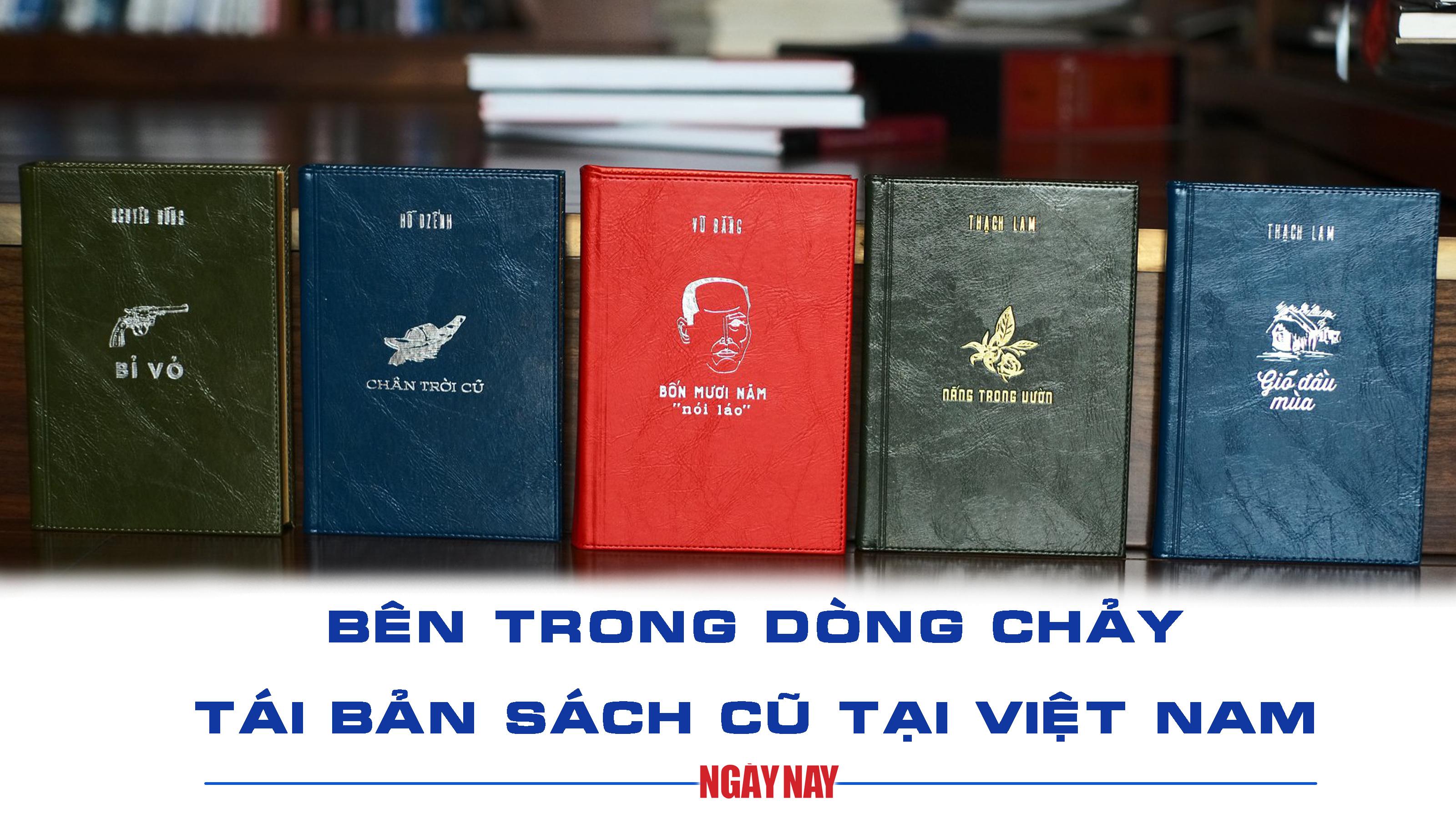 Bên trong dòng chảy tái bản sách cũ tại Việt Nam 