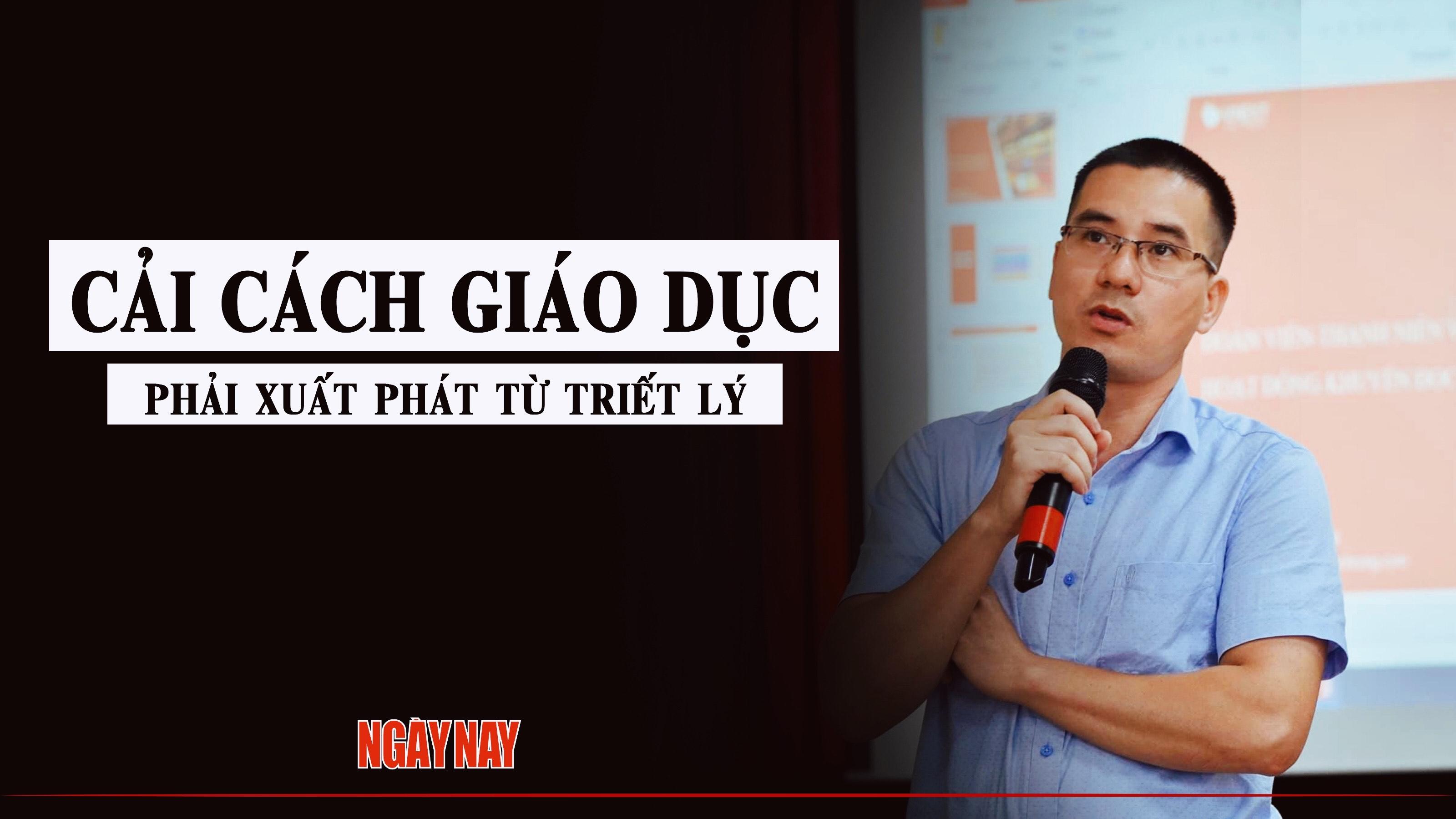 Cải cách giáo dục phải xuất phát từ triết lý 