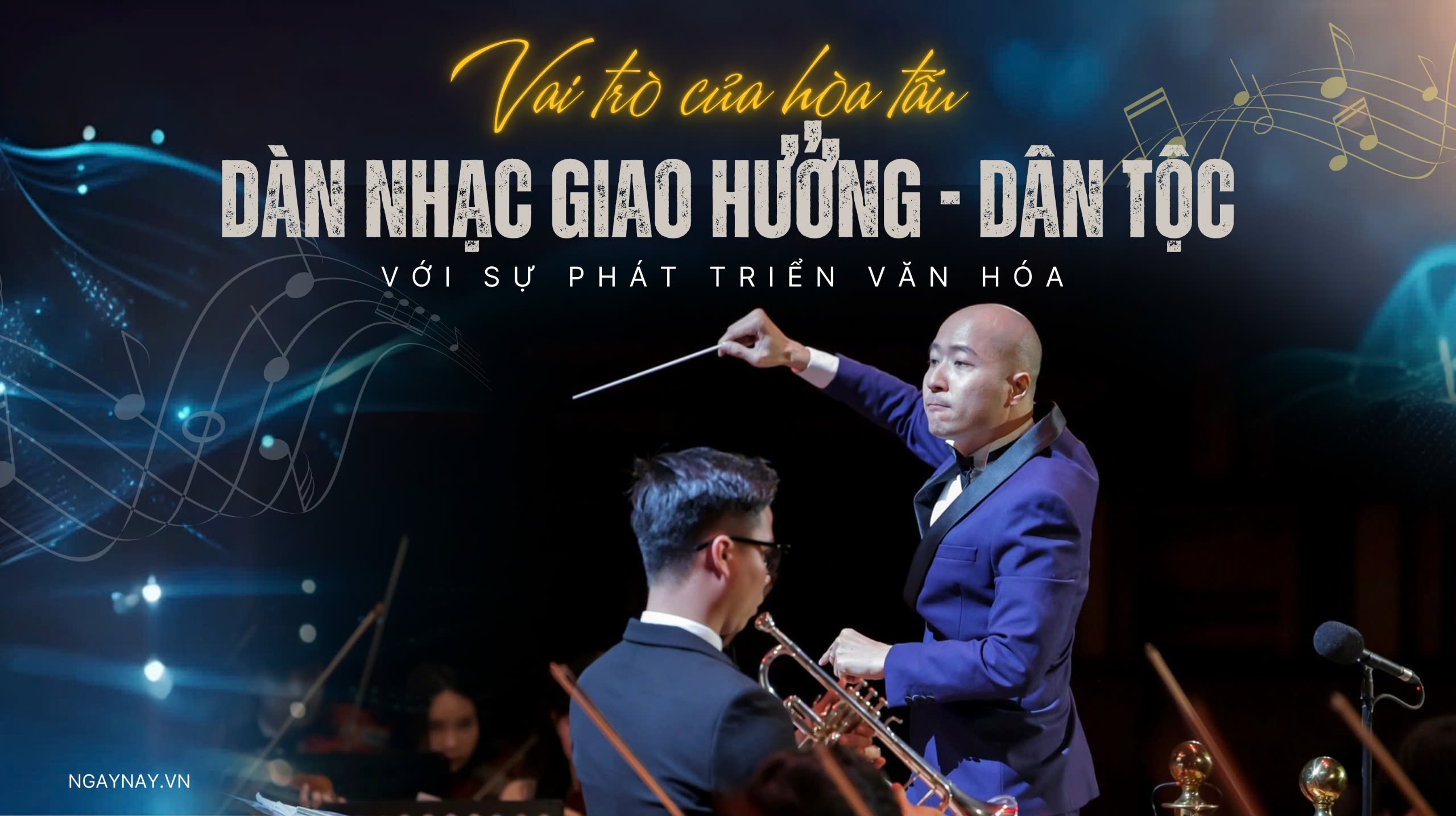 Vai trò của hòa tấu Dàn nhạc giao hưởng dân tộc với sự phát triển văn hóa