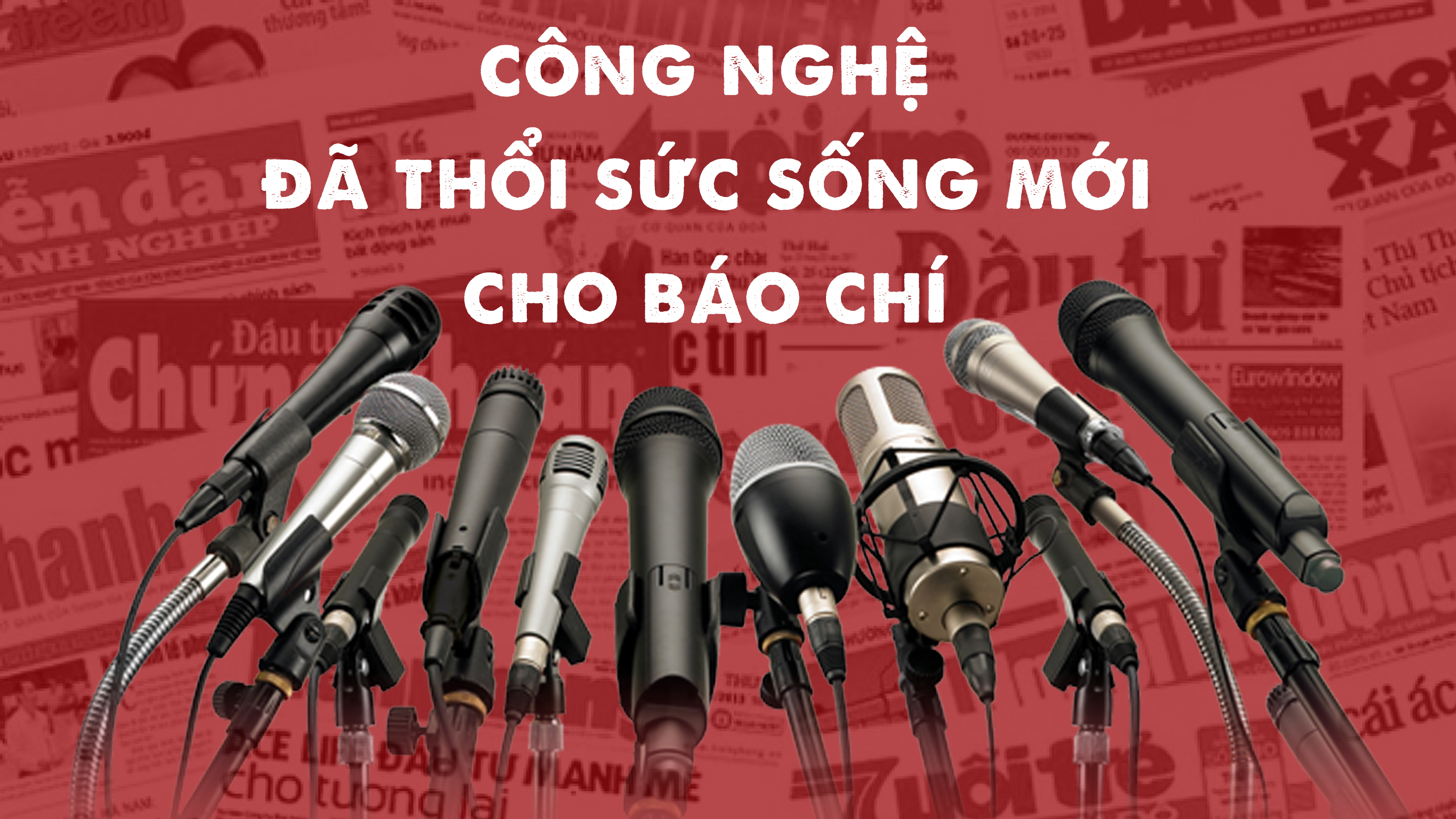 Công nghệ đã thổi sức sống mới cho báo chí