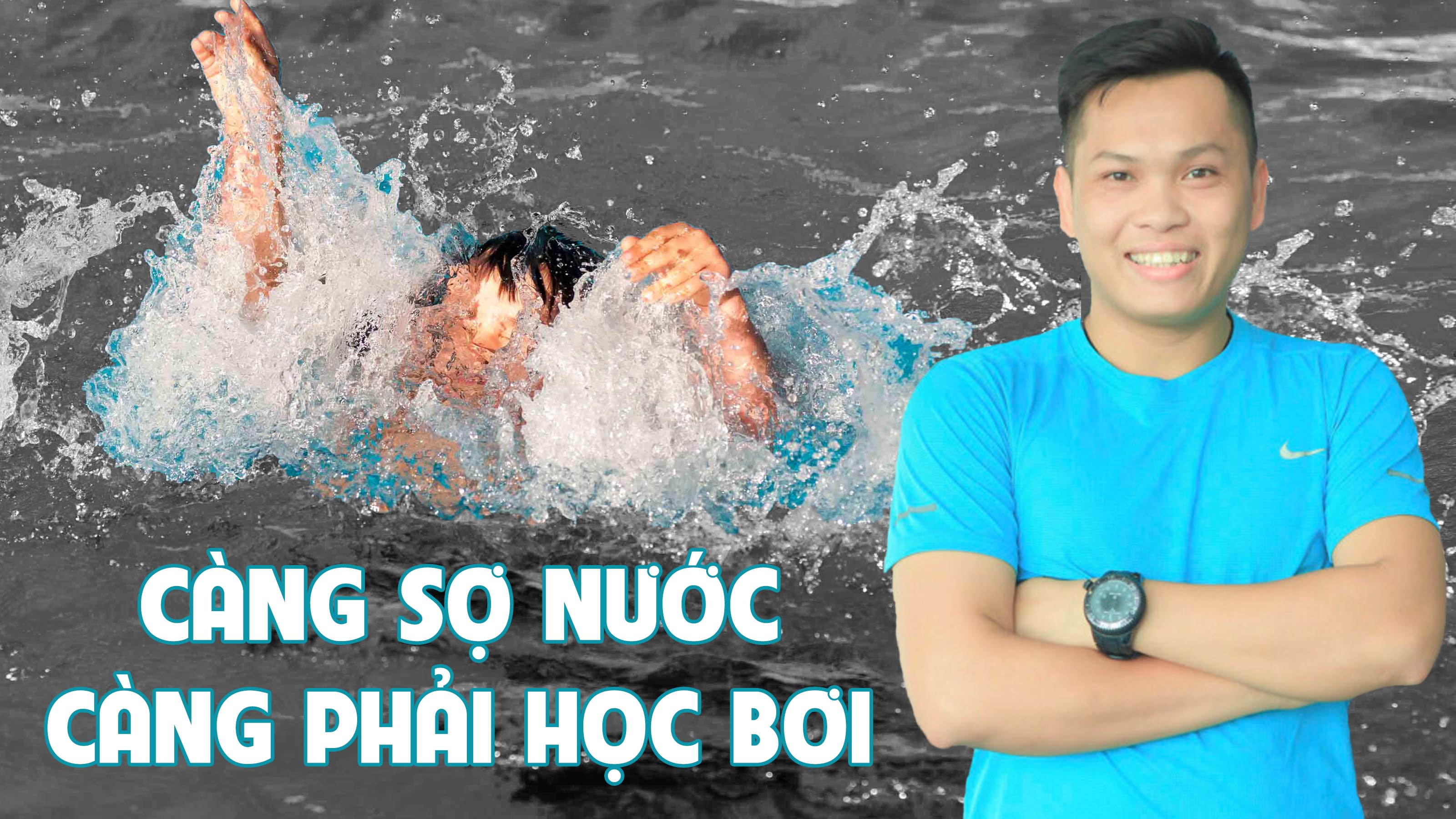 Càng sợ nước càng phải học bơi