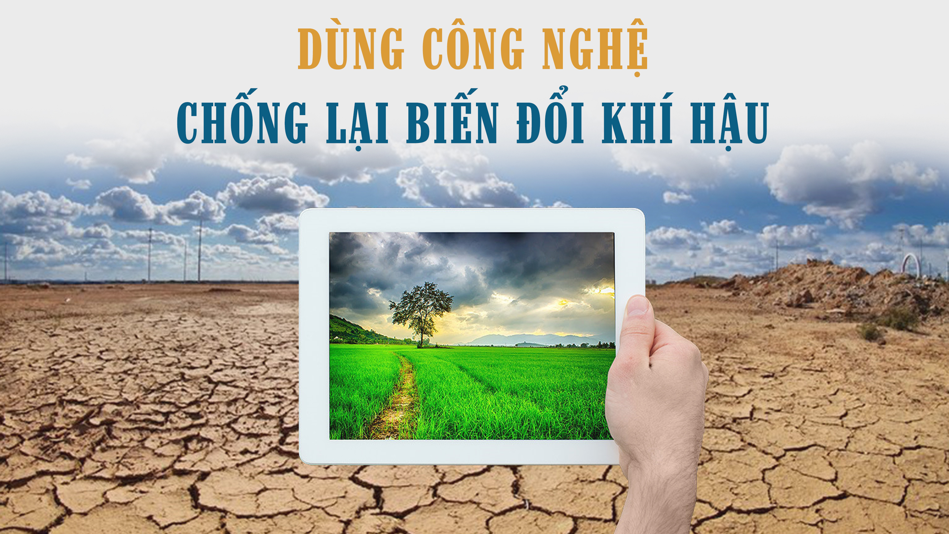 Dùng công nghệ chống lại biến đổi khí hậu